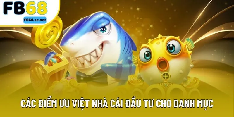 Các điểm ưu việt nhà cái đầu tư cho danh mục Các điểm ưu việt nhà cái đầu tư cho danh mục
