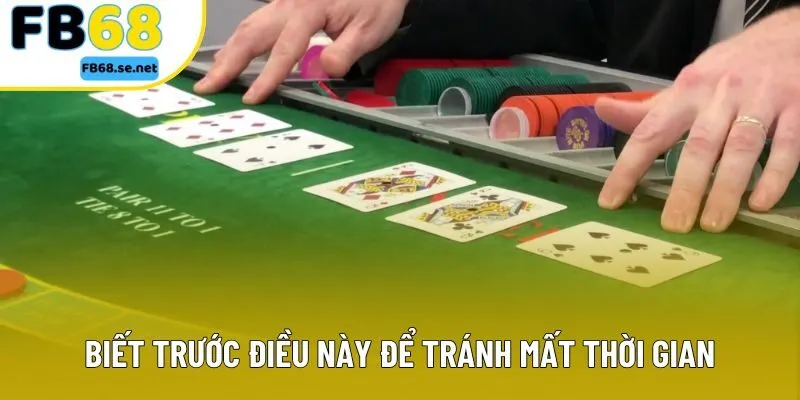 Biết trước điều này để tránh mất thời gian Biết trước điều này để tránh mất thời gian