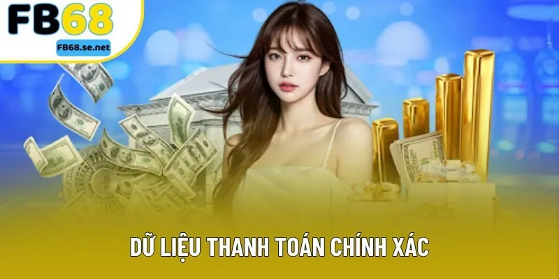 Dữ liệu thanh toán chính xác Dữ liệu thanh toán chính xác