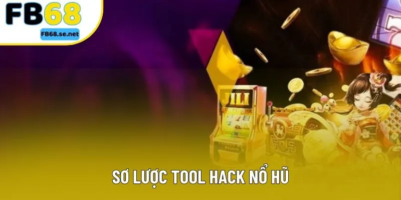Sơ lược tool hack nổ hũ Sơ lược tool hack nổ hũ